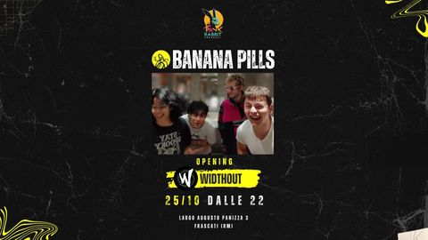Evento Banana Pills + Widthout Live al Pank Rabbit Frascati - Musica dal vivo, Live, Concerti, DJ Set, Karaoke, Jam Session, Cocktail, Drink, Cibo e Eventi